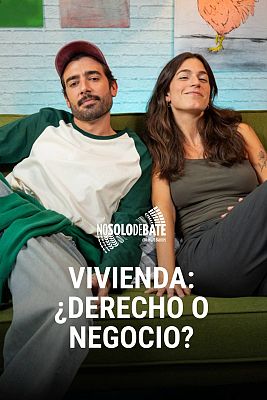 No solo debate - Vivienda: Derecho o negocio?