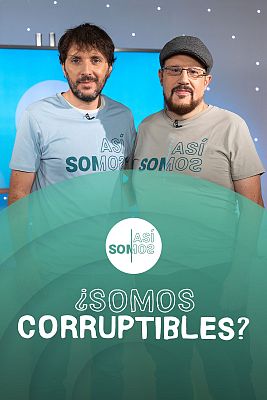 �Somos corruptibles?