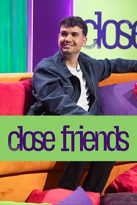 Close Friends - Especial Benidorm Fest