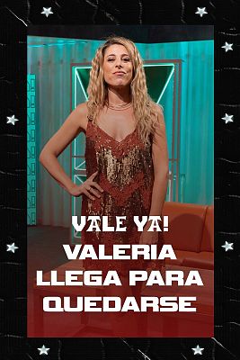 Vale ya! - Valeria Ros llega dispuesta a quedarse, pase lo que pase