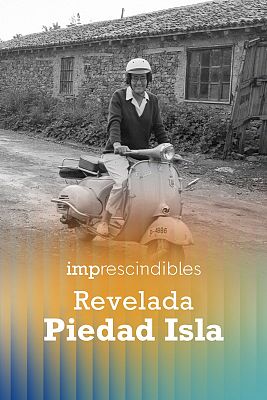 Imprescindibles - Revelada. Piedad Isla