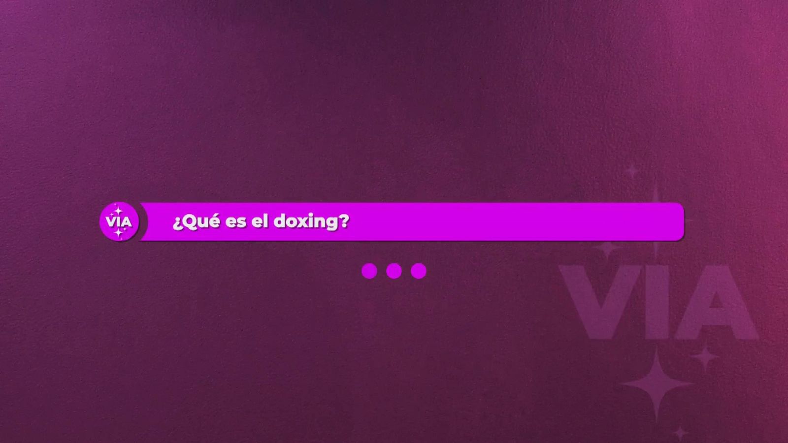 Pregunta a VIA: ¿Qué es el doxing?