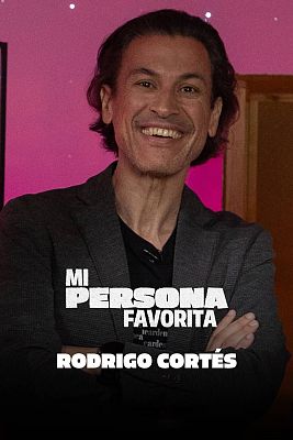 Mi persona favorita - Rodrigo Cortés
