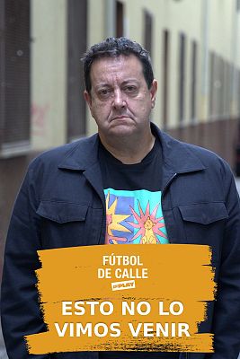 Fútbol de calle - 'Esto no lo vimos venir', con Antoni Daimiel
