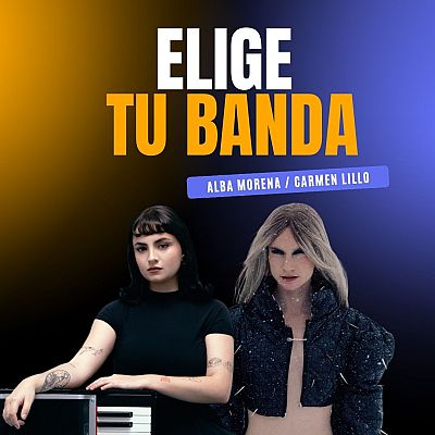 Elige tu banda - Alba Morena / Carmen Lillo