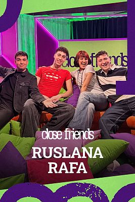 Close Friends - Ruslana y Rafa