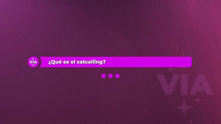 Objetivo igualdad - Pregunta a VIA: ¿Qué es el catcalling?