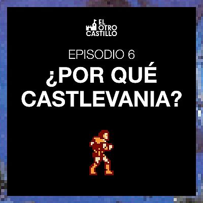 El otro castillo - ¿Por qué Castlevania?