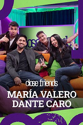 Close Friends - María Valero y Dante Caro