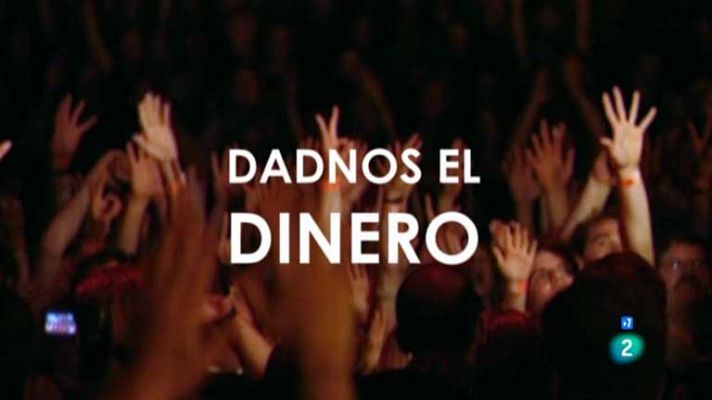 Documentos TV - Dadnos el dinero - Comienzo