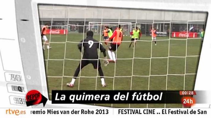Repor - La quimera del fútbol