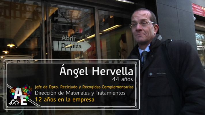 El alma de las empresas - Ángel Hervella (44 años) Jefe del Dpto. de reciclado y recogidas complementarias