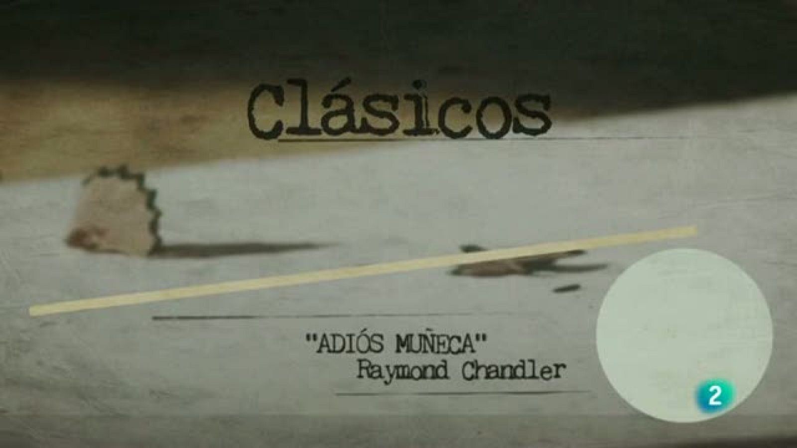 Página 2 - Los clásicos  - Raymond Chandler: 'Adiós, muñeca'
