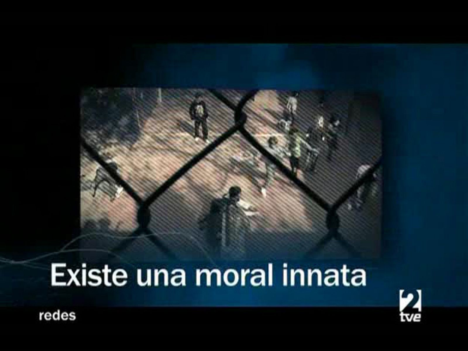 Redes (11/05/08) :Existe una moral innata