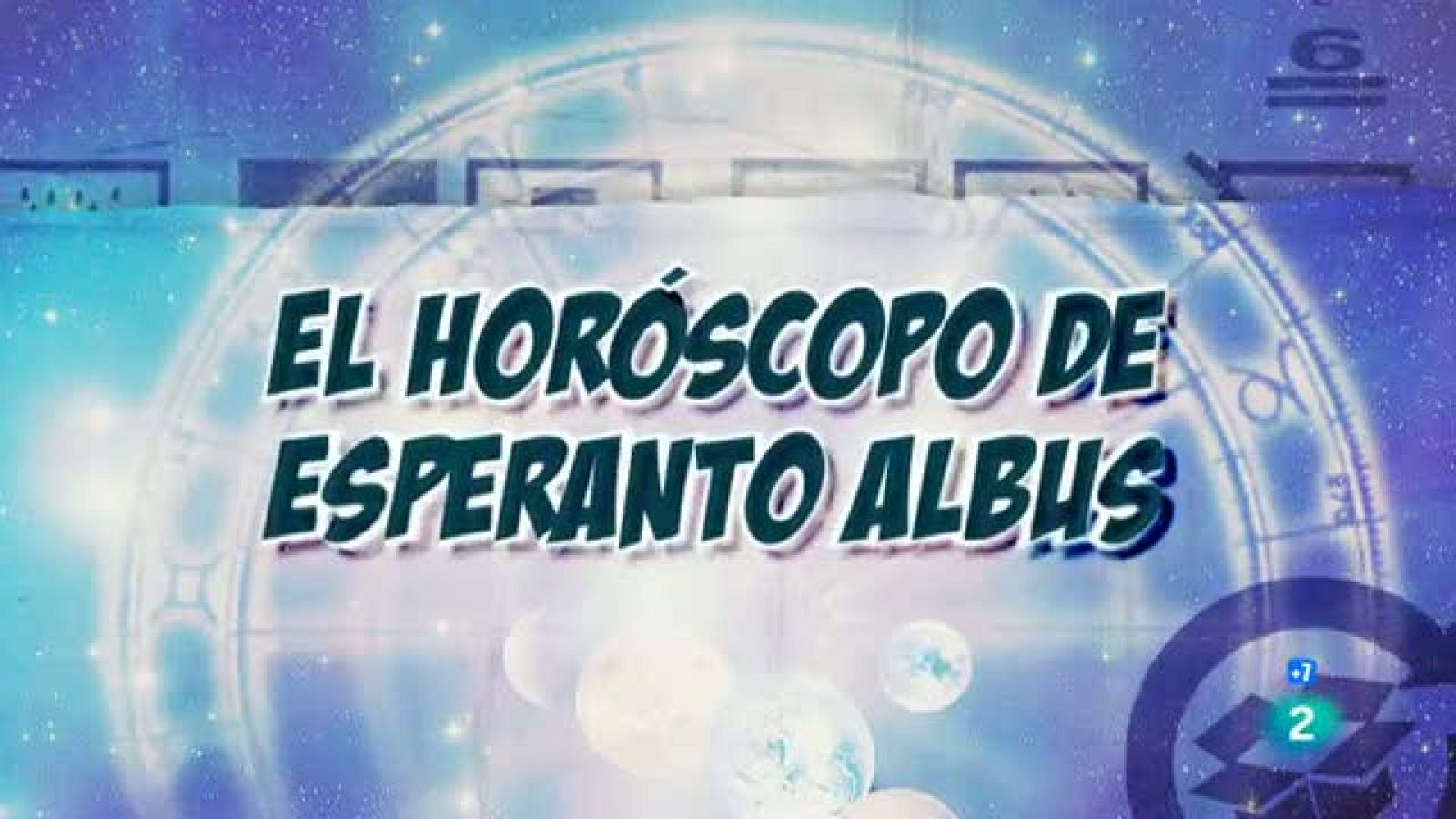 Fiesta Suprema - El horóscopo de Esperanto Albús - Del más pacá al más pallá