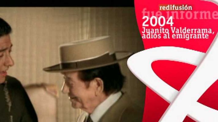 Informe Semanal - Juanito Valderrama, adiós al emigrante (2004)