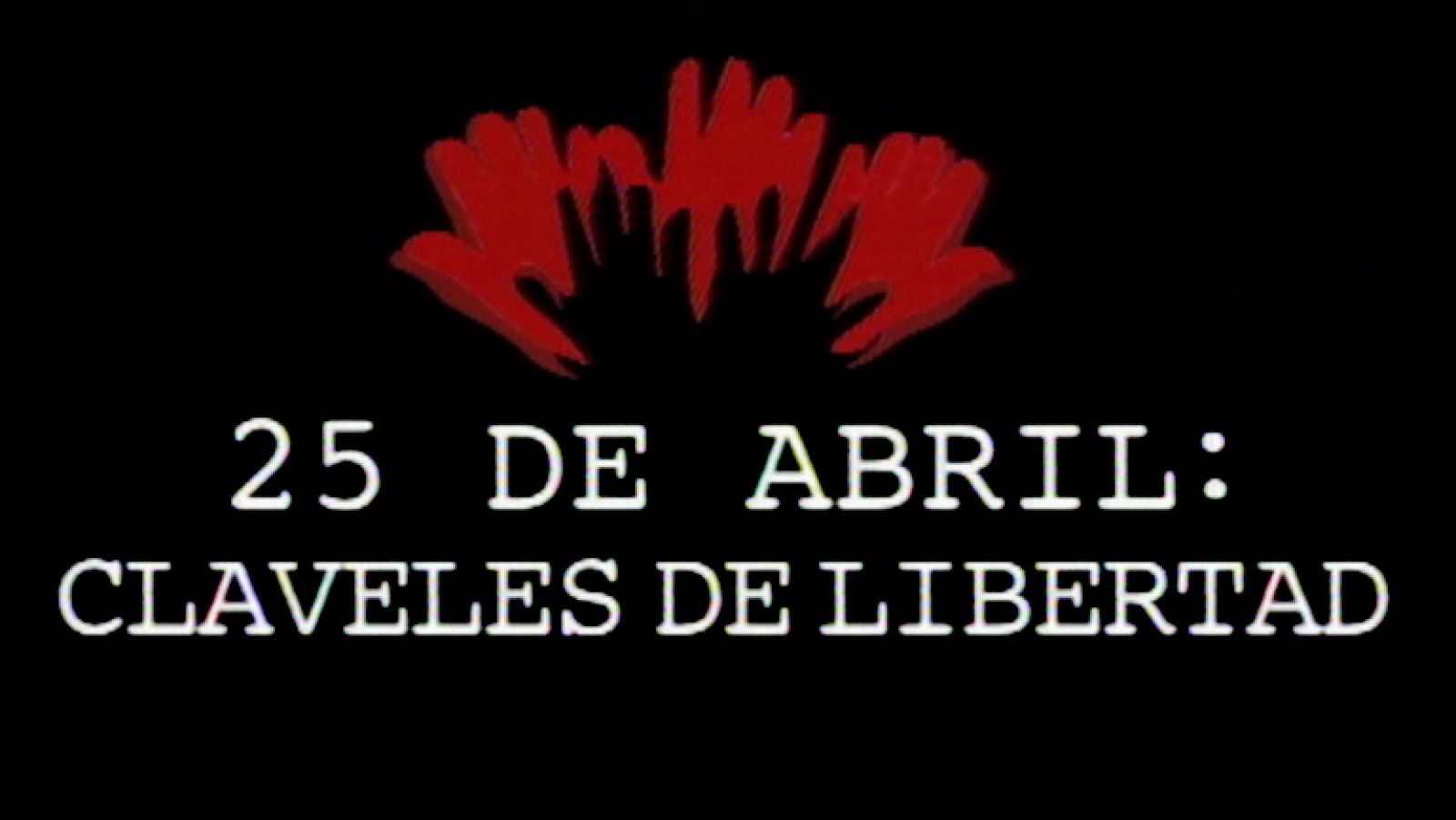 Los Reporteros - 25 de abril: Claveles de libertad - Documentales en el Archivo de RTVE | Ver
