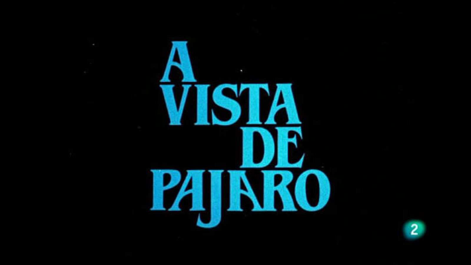 Para Todos La 2 - Para Todos La tele: "A vista de pájaro"