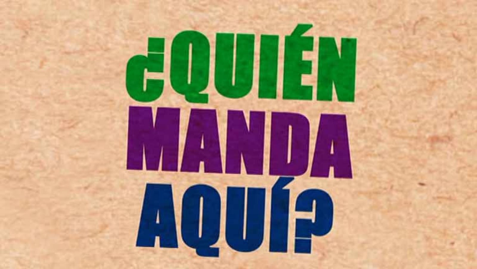¿Quién manda aquí?