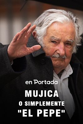 En portada - Mujica o simplemente "El Pepe"