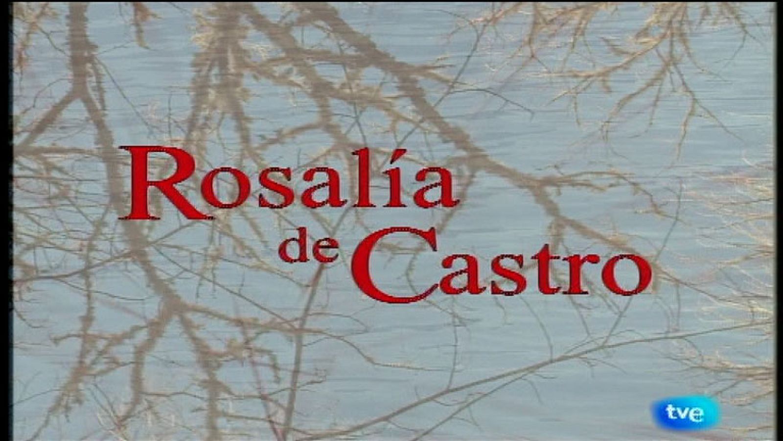 La Aventura del Saber. Serie documental. Geografía del imaginario. Rosalía de Castro