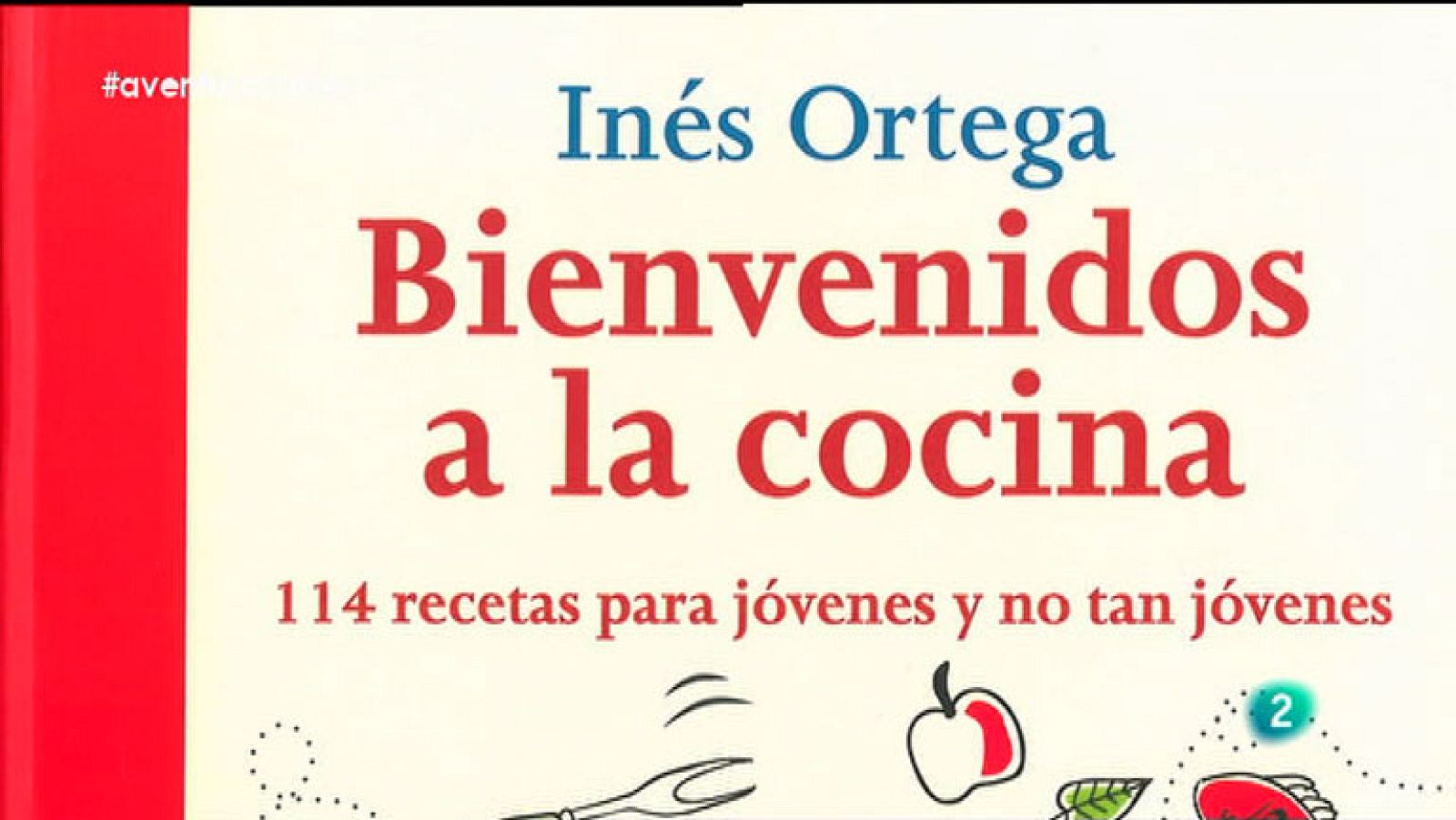 La Aventura del Saber. Inés Ortega. Bienvenidos a la cocina