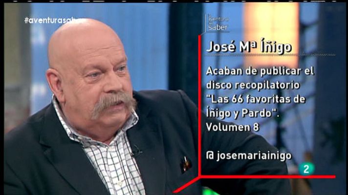 La aventura del Saber - La Aventura del Saber. José Mª Íñigo y José Ramón Pardo