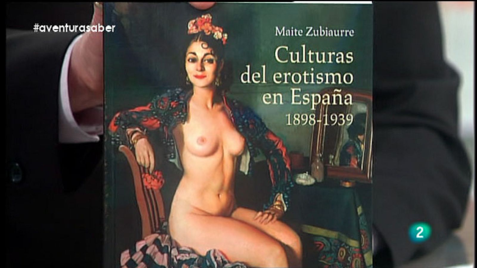 La Aventura del Saber. Maite Zubiaurre. Culturas del erotismo en España