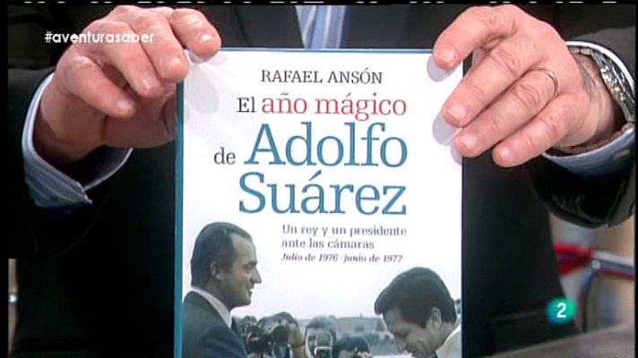 La aventura del Saber - La Aventura del Saber. Rafael Ansón. El año mágico de Adolfo Suárez