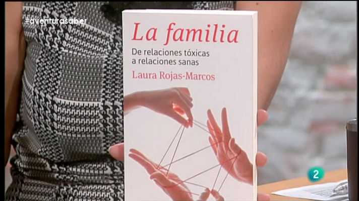 La aventura del Saber - La Aventura del Saber. Laura Rojas-Marcos. LA FAMILIA.DE RELACIONES TÓXICAS A RELACIONES SANAS