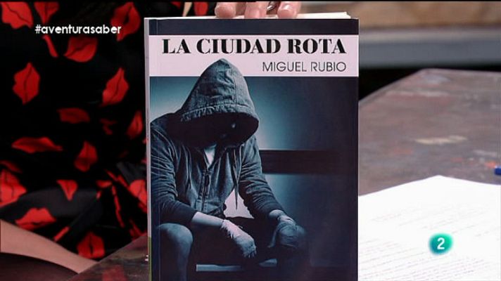 La aventura del Saber - La Aventura del Saber. Miguel Rubio. La ciudad rota