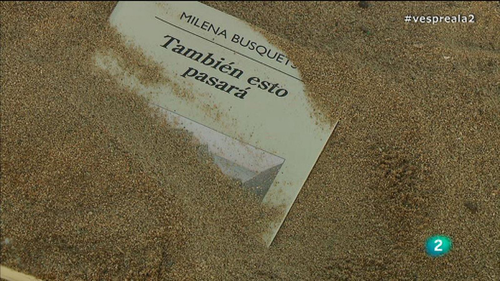 Vespre a La 2 - "També això passarà", Milena Busquets