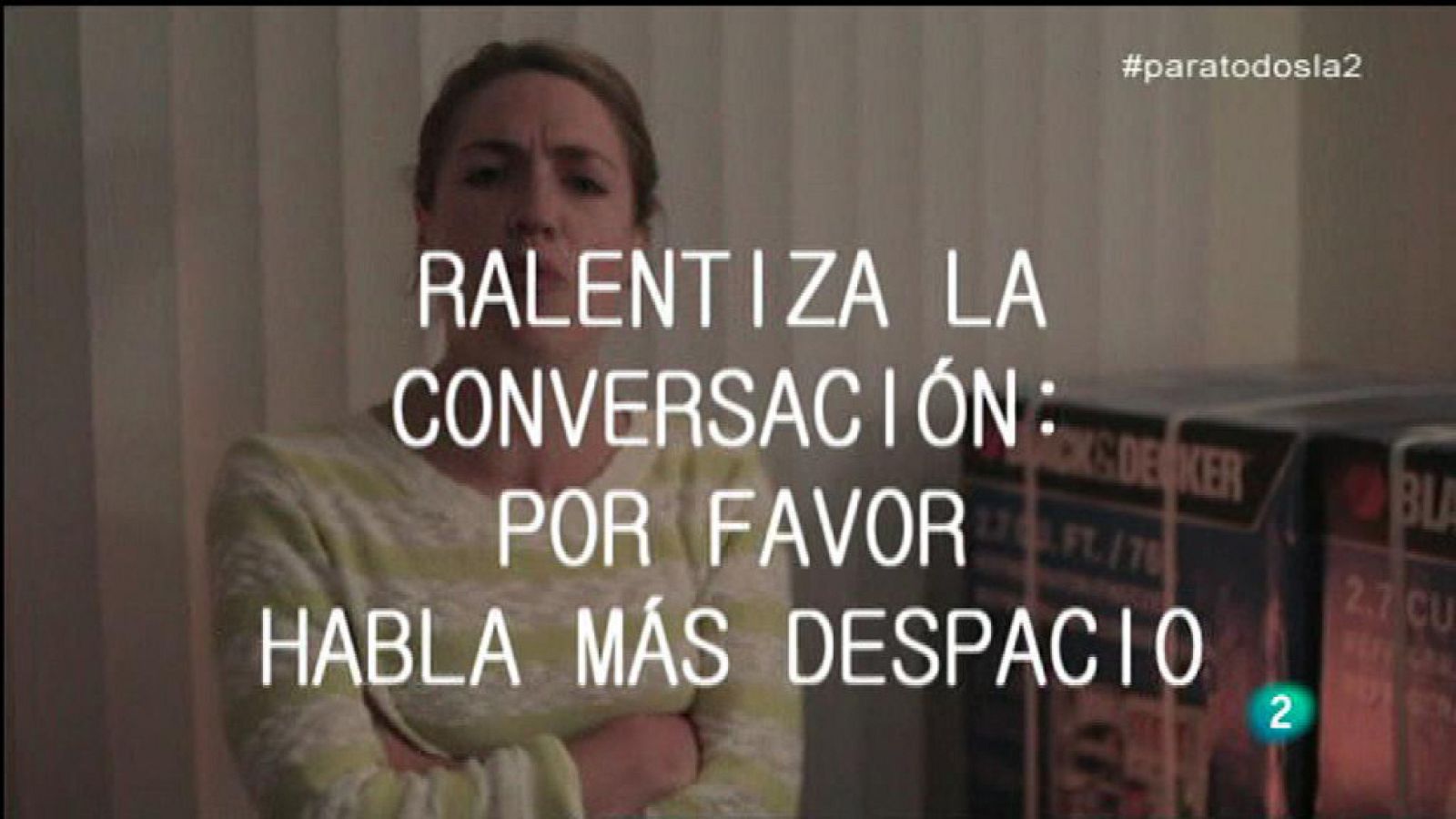 Para Todos La 2 - El mundo en tus manos - Cómo mantener el tipo en una conversación difícil