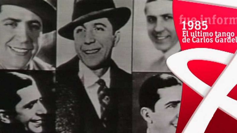 Fue Informe - El último tango de Carlos Gardel (1985)