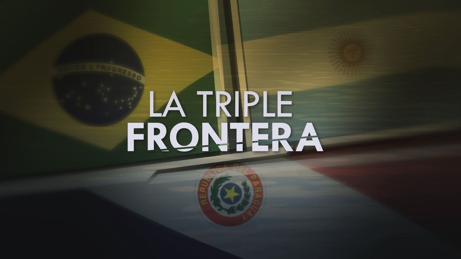 'Fronteras al límite' - 'La triple frontera'