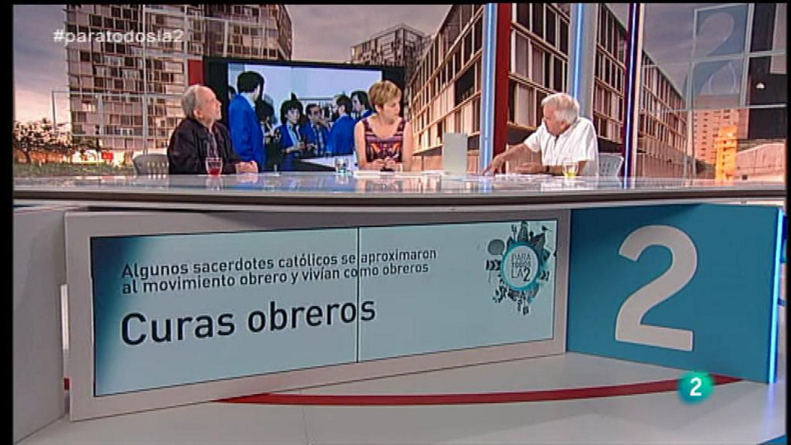 Para Todos La 2 - Coloquio - Los curas obreros