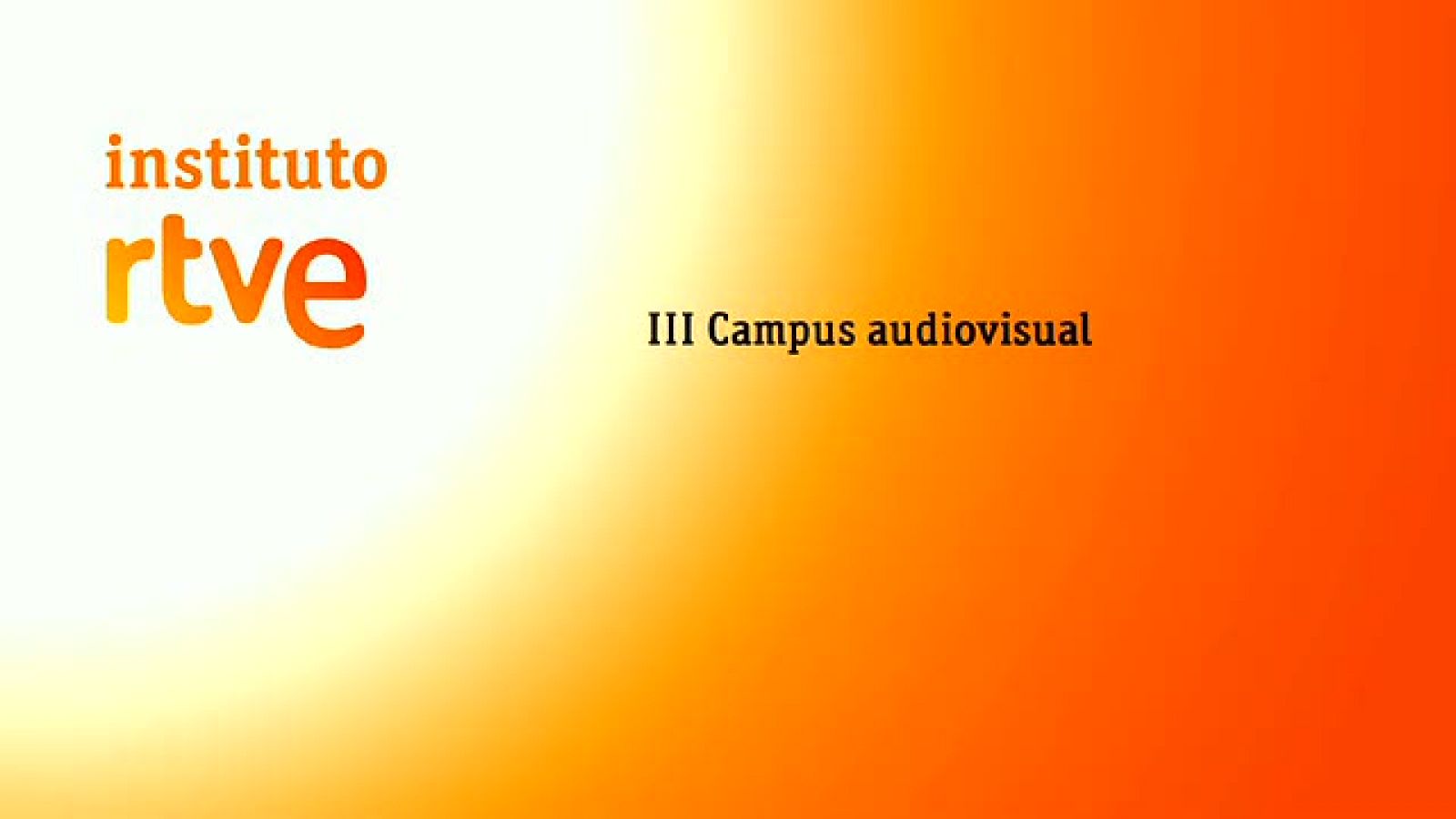 Comienza la tercera edición del Campus Audiovisual del Instituto RTVE