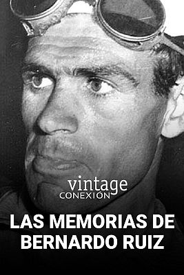 Conexión vintage - Las memorias de Bernardo Ruiz
