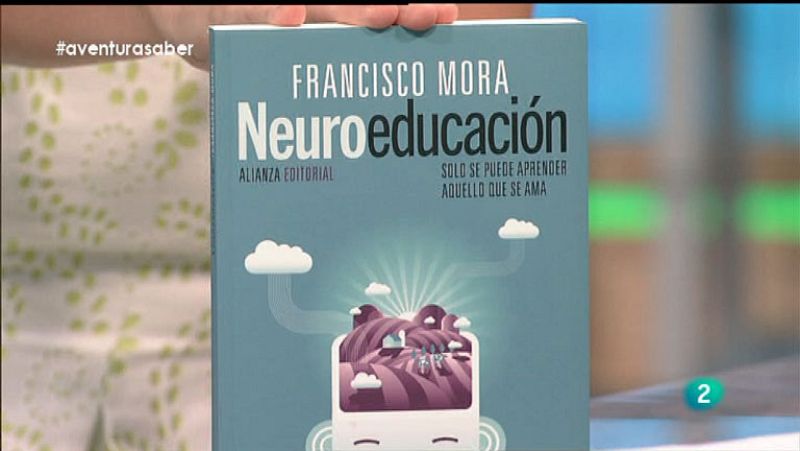 La Aventura del Saber. Francisco Mora. Neuroeducación