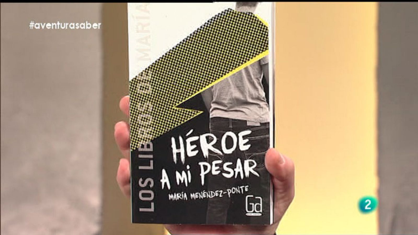 La Aventura del Saber. Libros recomendados. Héroe a mi pesar. María Menéndez-Ponte