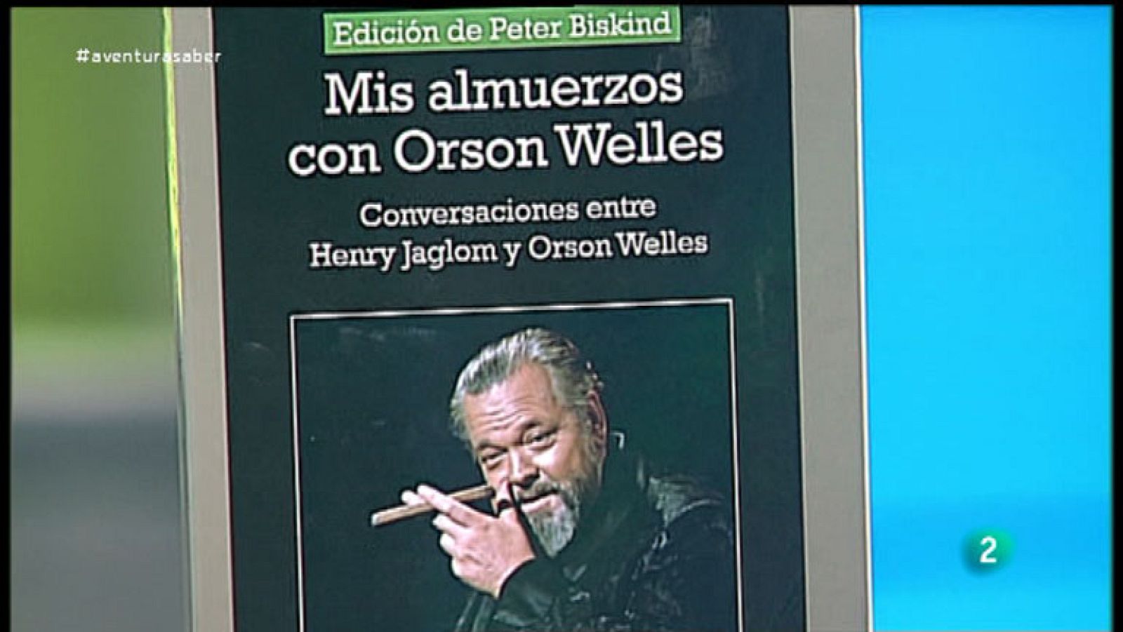 La Aventura del Saber. Libros recomendados. Mis almuerzos con Orson Welles. Peter Biskind