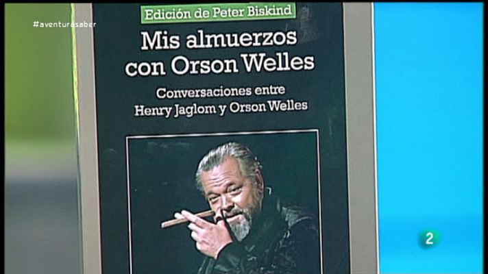 La aventura del Saber - Mis almuerzos con Orson Welles. Peter Biskind