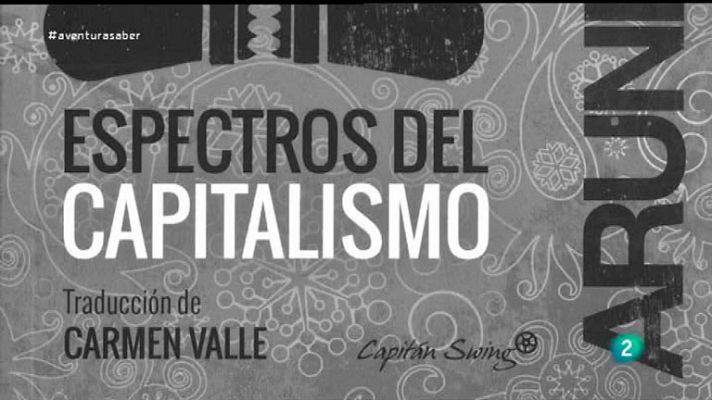 La aventura del Saber - Espectros del capitalismo. Roy Arundhati