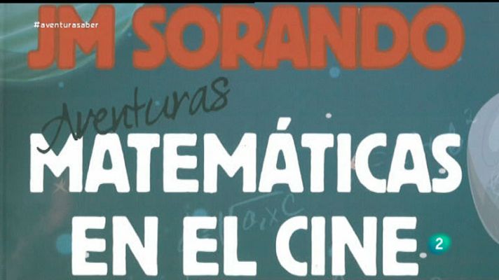La aventura del Saber - Aventuras matemáticas en el cine. JM Sorando