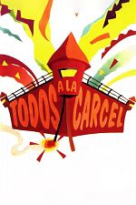 Poster de Todos a la cárcel
