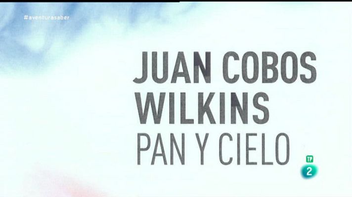 La aventura del Saber - Pan y cielo. Juan Cobos Wilkins