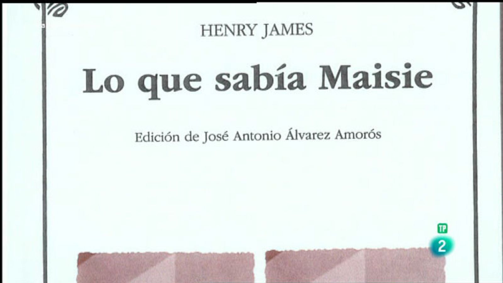 La Aventura del Saber. Libros recomendados. Lo sabía Maisie. Henry James