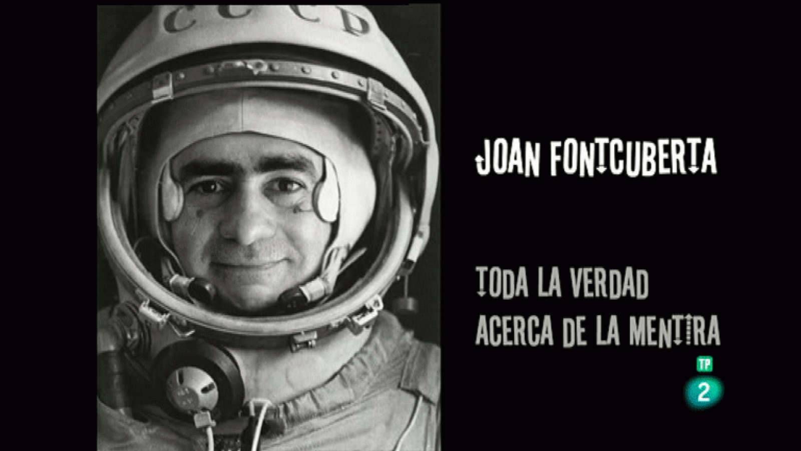 La Aventura del Saber. Joan Fontcuberta. Toda la verdad sobre la mentira