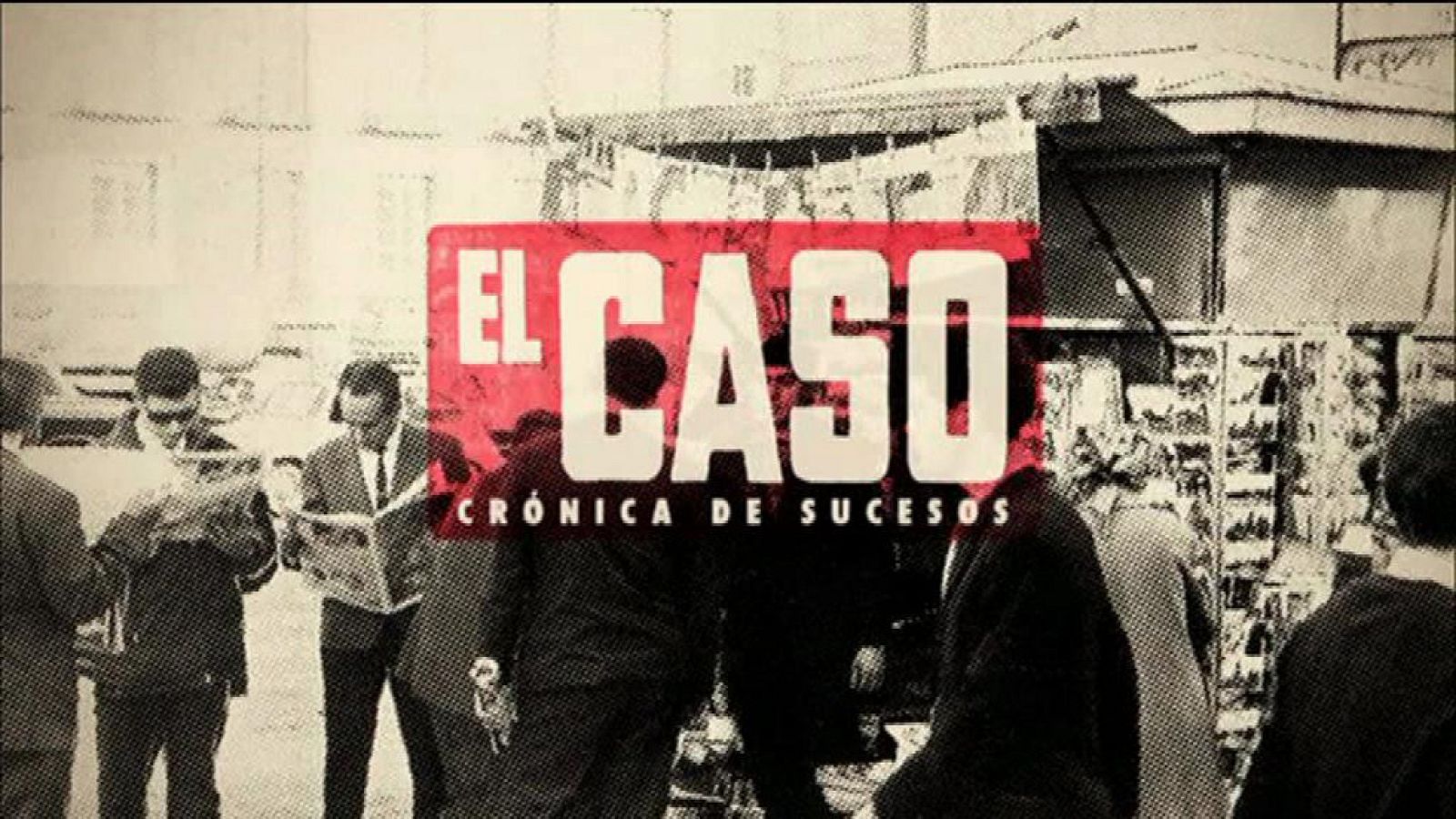 El Caso. Crónica de sucesos - Tráiler largo - El Caso. Crónica de sucesos | Ver