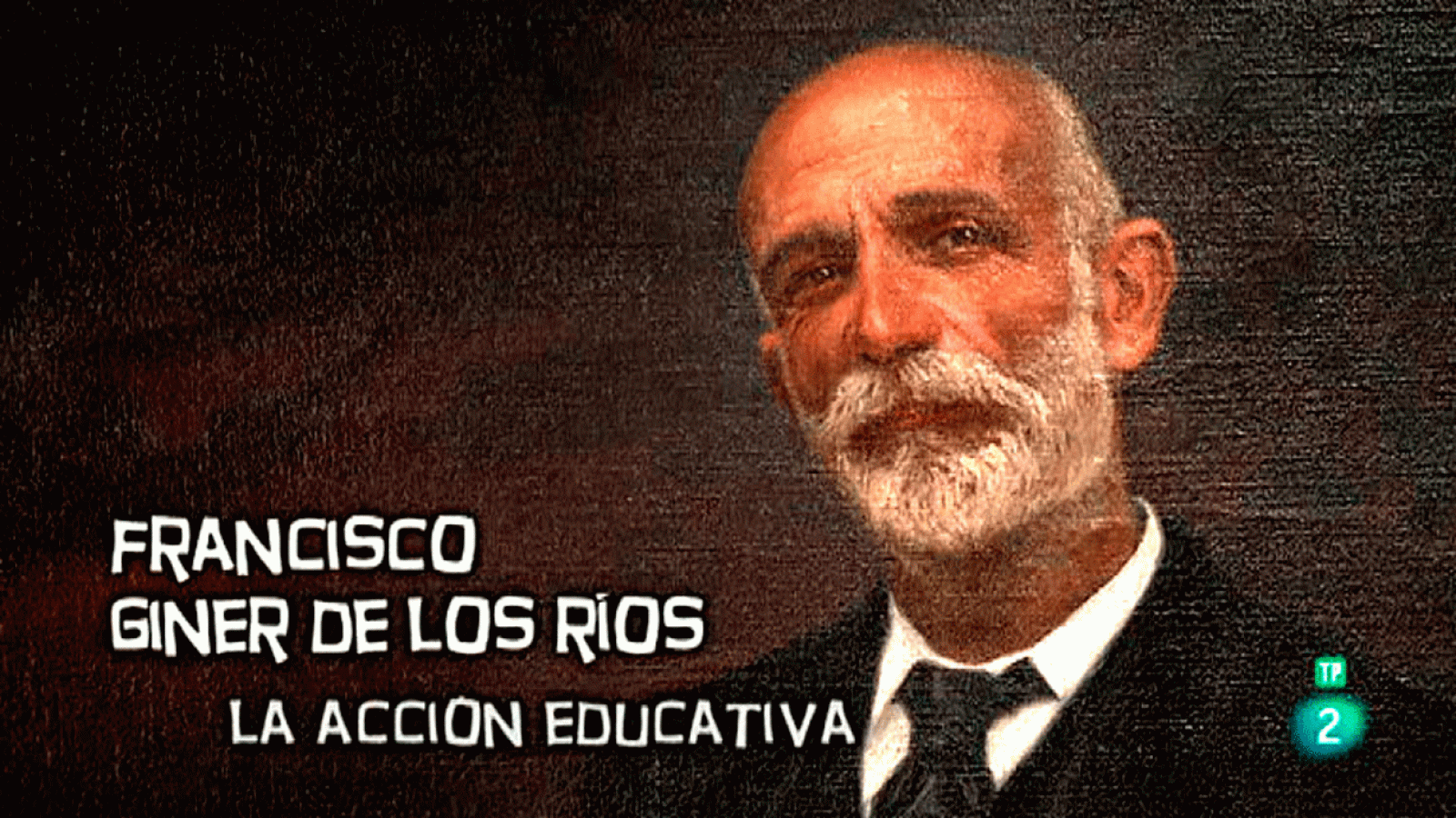 La Aventura del Saber. Francisco Giner de los Ríos. La acción educativa